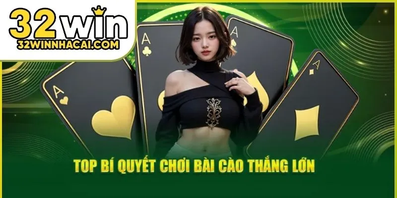 bi-quyet-choi-bai-cao-thang-lon-03
